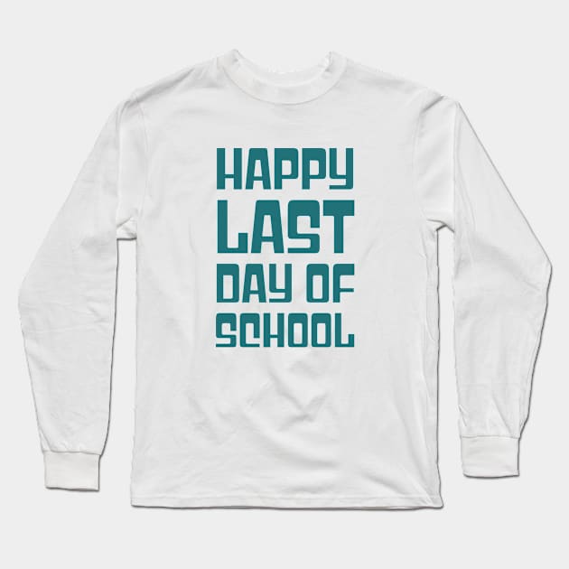 Happy Last Day of School Groovy Teacher Student Graduation Long Sleeve T-Shirt by jjmpubli